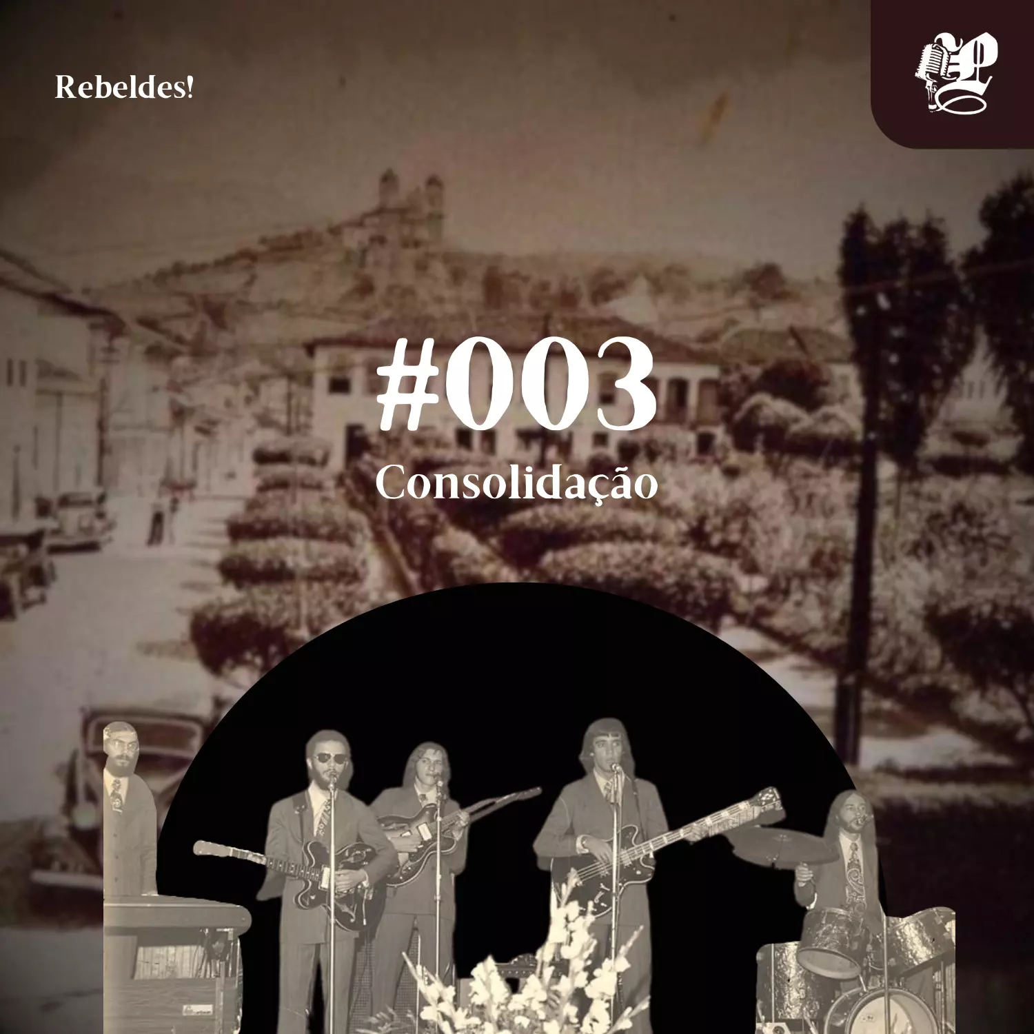 “Consolidação” é o 3º episódio da temporada Rebeldes! do podcast Memórias Primaz