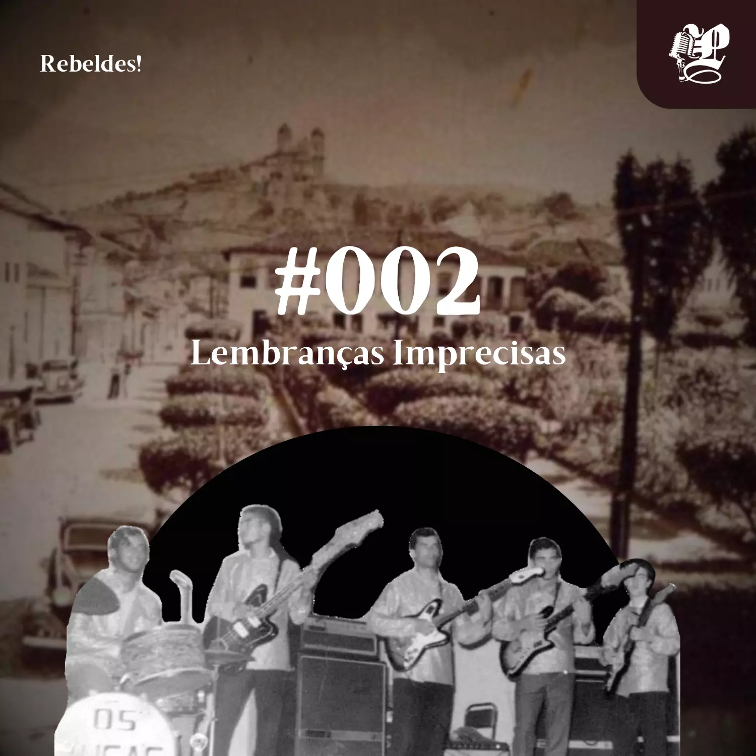 “Lembranças Imprecisas” é o 2º episódio da temporada Rebeldes! do podcast Memórias Primaz