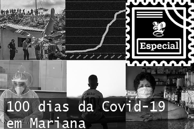 Especial 100 dias de Covid-19 em Mariana