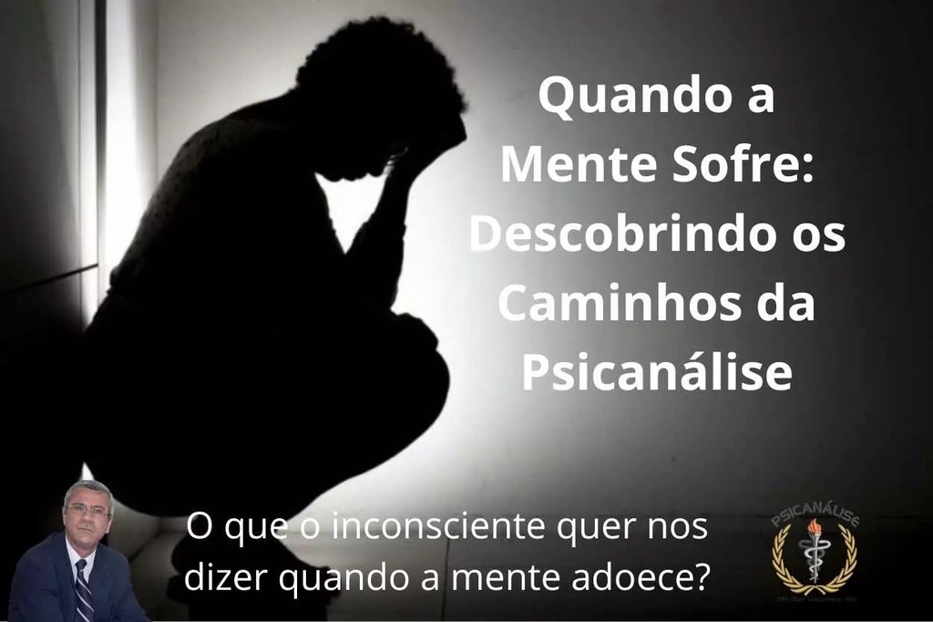 Quando a Mente Sofre: Descobrindo os Caminhos da Psicanálise