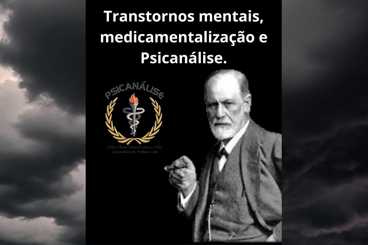 Transtornos mentais, medicamentalização e psicanálise